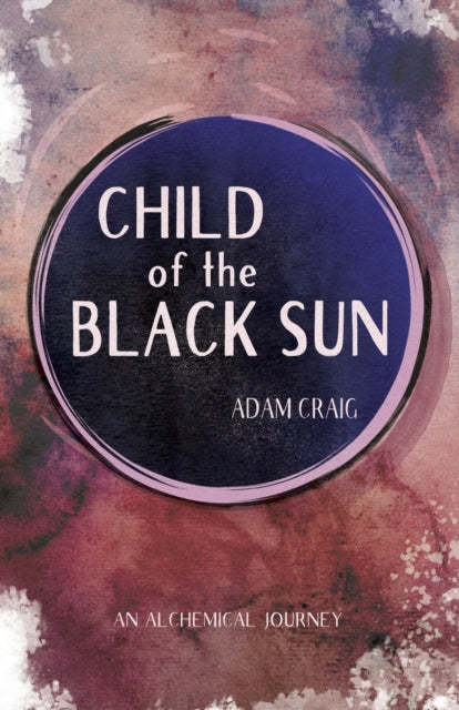 Book cover of: Child of the Black Sun. By: Adam Craig