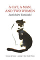 Book cover of: Cat, A Man, And Two Women. By: 谷崎潤一郎