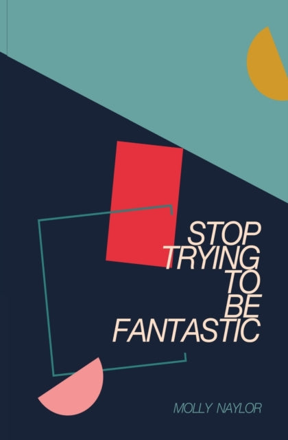 Book cover of: Stop Trying to be Fantastic. By: NAYLOR