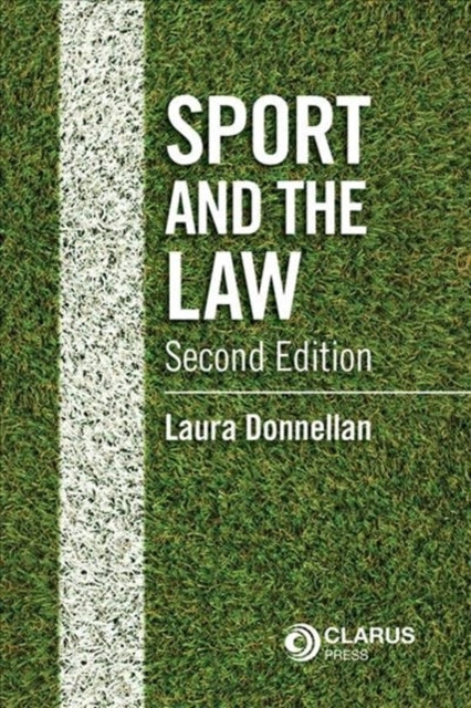 Book cover of: Sport and the Law 2nd Edition. By: Laura Donnellan