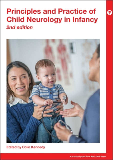 Book cover of: Principles and Practice of Child Neurology in Infancy. By: Colin Kennedy