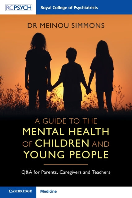 Book cover of: Guide to the Mental Health of Children and Young People. By: Meinou Simmons