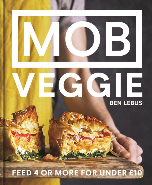 MOB Veggie, Feed 4 or More for Under £10 9781911624417 Ben Lebus