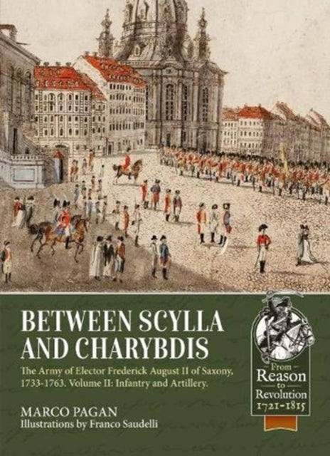Between Scylla and Charybdis - The Army of Elector Frederich August II of Saxony, 1733-1763