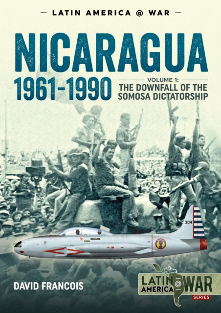 Book cover of: Nicaragua 1961-1990 Volume 1. By: David Francois