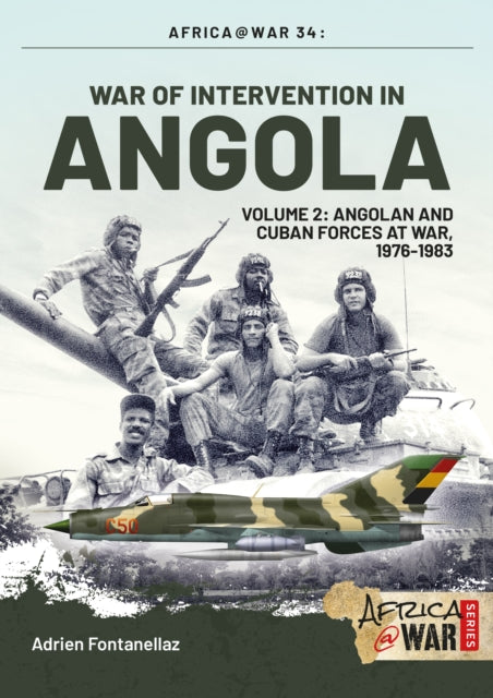 Book cover of: War of Intervention in Angola Volume 2. By: Adrien Fontanellaz
