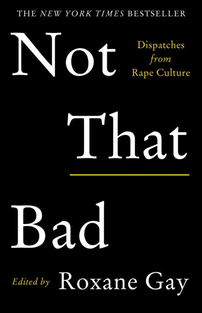 Book cover of: Not That Bad. By: Roxane Gay