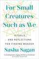 Book cover of: For Small Creatures Such As We