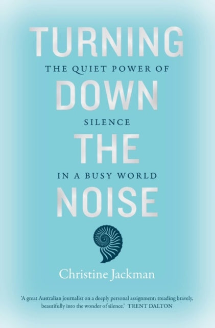 Book cover of: Turning Down The Noise. By: Christine Jackman