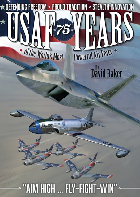 Book cover of: USAF - 75 Years of the World's Most Powerful Air Force. By: David Baker