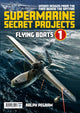Book cover of: Supermarine Secret Projects Vol. 1 - Flying Boats. By: Ralph Pegram