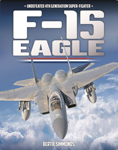 Book cover of: F-15 Eagle. By: Bertie Simonds