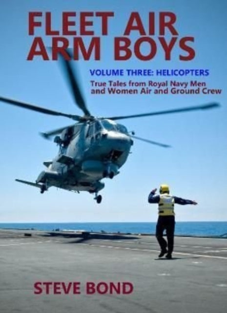 Book cover of: Fleet Air Arm Boys Volume Three. By: Steve Bond