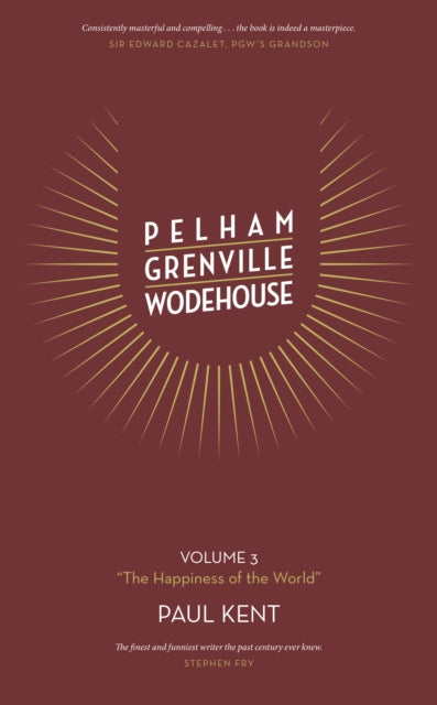 Pelham Grenville Wodehouse Volume 3 "The Happiness of the World" 9781911673002 Paul Kent