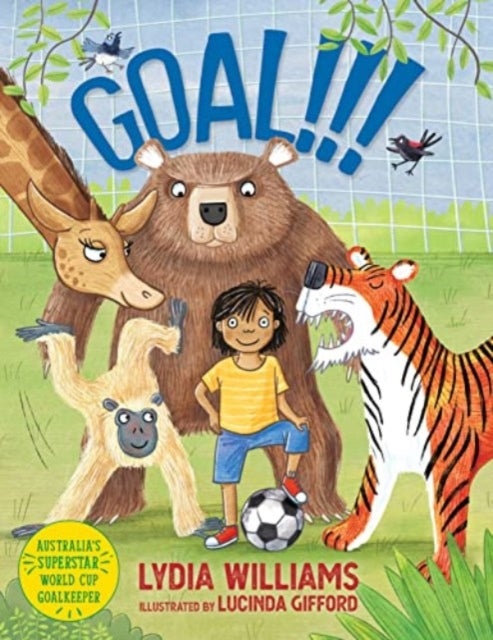 Book cover of: Goal!!!. By: Lydia Williams