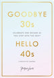 Goodbye 30s, Hello 40s, A Reflective Journal 9781911682073 Project Project Love