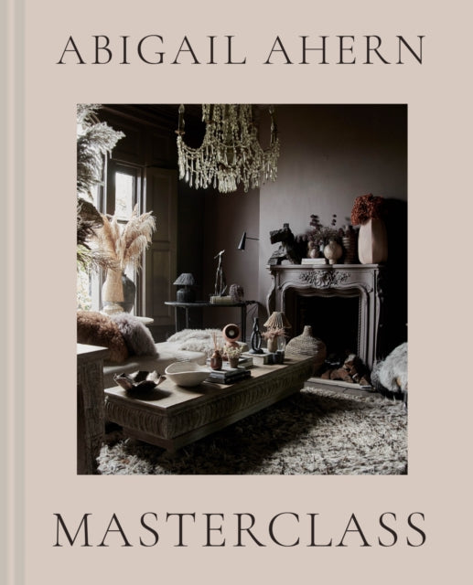 Book cover of: Masterclass. By: Abigail Ahern