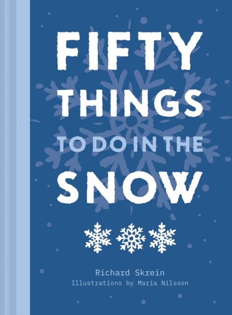 Fifty Things to Do in the Snow 9781911682578 Richard Skrein