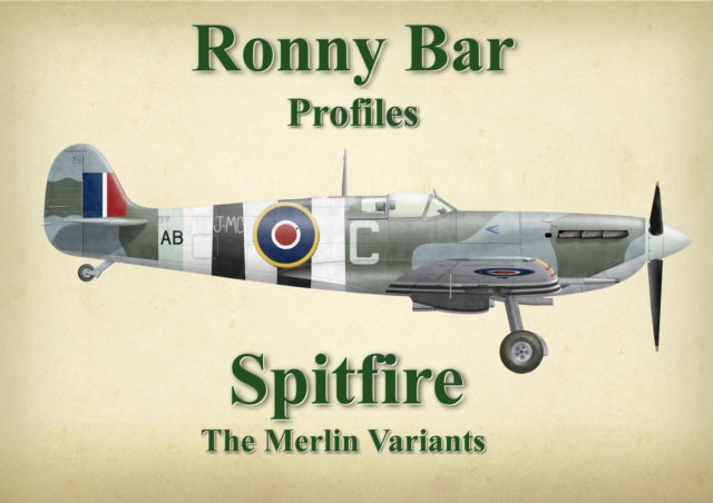 Book cover of: Ronny Bar Profiles - Spitfire the Merlin Variants. By: Ronny Barr