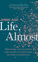 Book cover of: Life, Almost. By: Jennie Agg