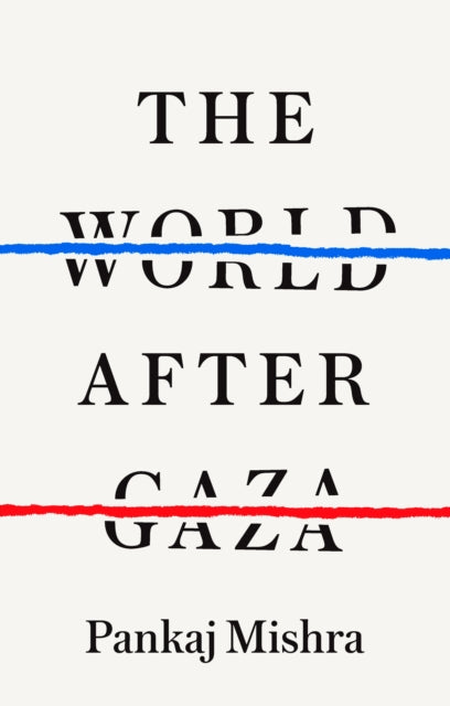 World After Gaza 9781911717492 Pankaj Mishra