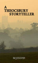 Book cover of: Theocsbury Storyteller. By: M. J. David