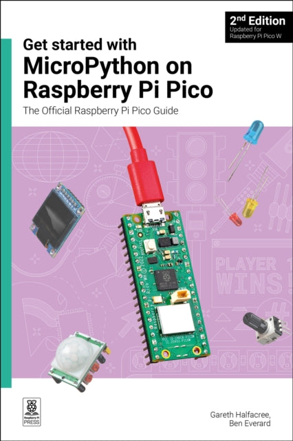 Get started with MicroPython on Raspberry Pi Pico, The Official Raspberry Pi Pico Guide 9781912047291 Gareth Halfacree