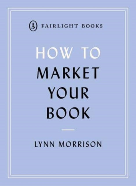 Book cover of: How to Market Your Book. By: Lynn Morrison