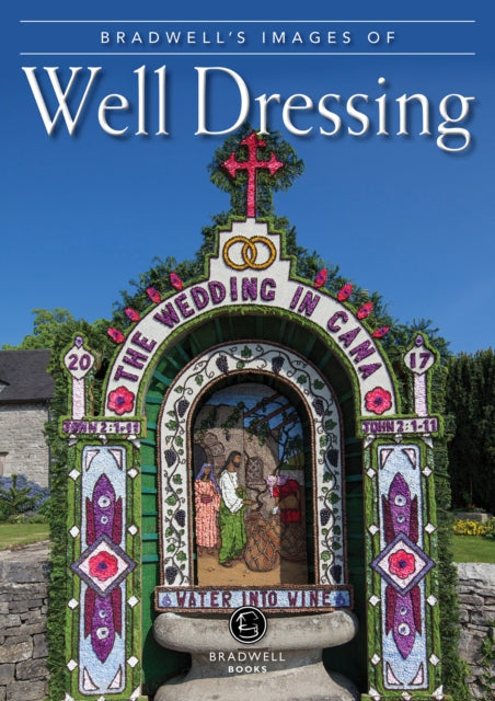 Book cover of: Bradwell's Images of Well Dressing