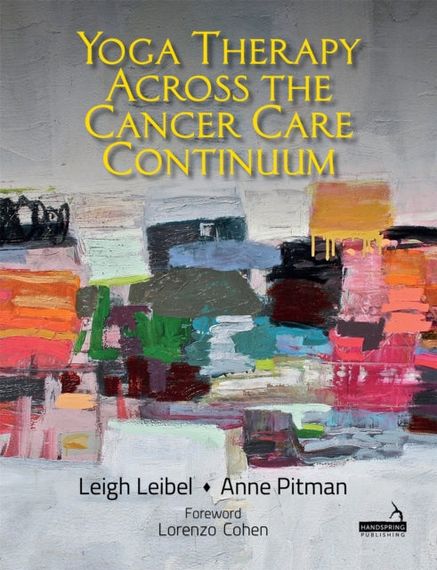 Book cover of: Yoga Therapy across the Cancer Care Continuum. By: Anne Pitman