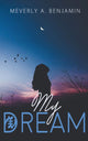 Book cover of: My Dream. By: Meverly Benjamin