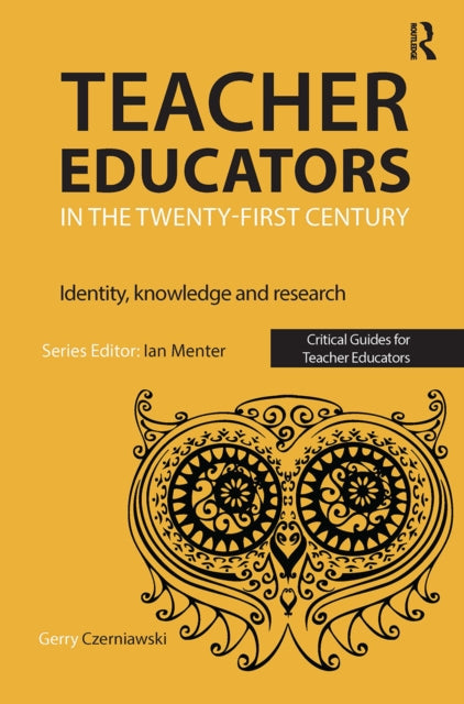 Book cover of: Teacher Educators in the Twenty-first Century. By: Gerry Czerniawski