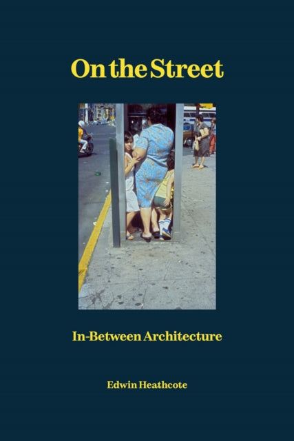Book cover of: On the Street. By: Edwin Heathcote