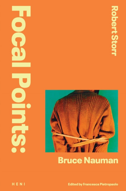 Book cover of: Focal Points: Bruce Nauman. By: Robert Storr