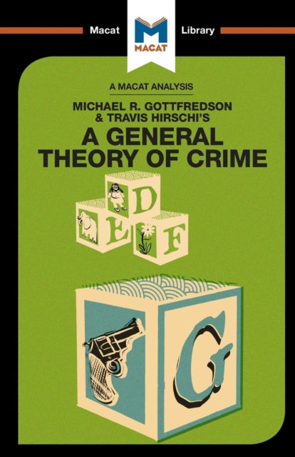 Analysis of Michael R. Gottfredson and Travish Hirschi's A General Theory of Crime