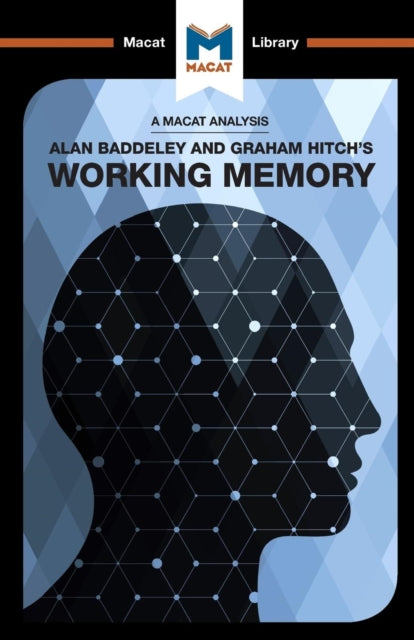 Analysis of Alan D. Baddeley and Graham Hitch's Working Memory
