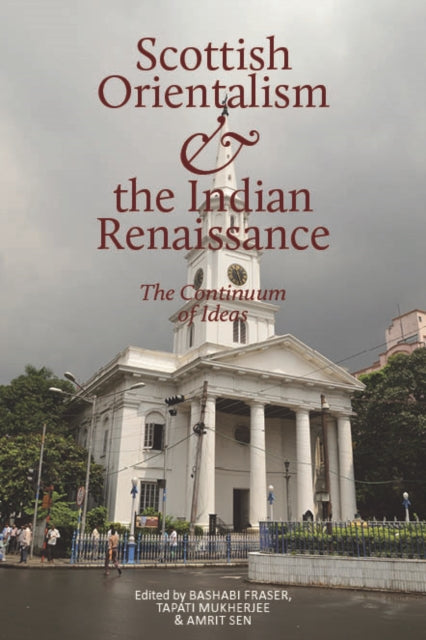 Book cover of: Scottish Orientalism and the Bengal Renaissance. By: Bashabi Fraser