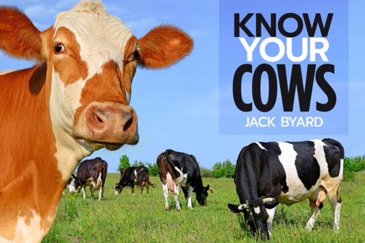 Book cover of: Know Your Cows. By: Jack Byard