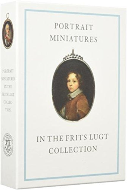 Portrait Miniatures in the Frits Lugt Collection 9781912168101 Karen Schaffers-Bodenhausen