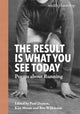 Book cover of: Result Is What You See Today. By: Moore