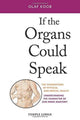 Book cover of: If the Organs Could Speak. By: Olaf Koob