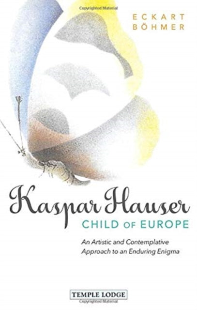 Book cover of: Kaspar Hauser, Child of Europe. By: Eckart BOHMER