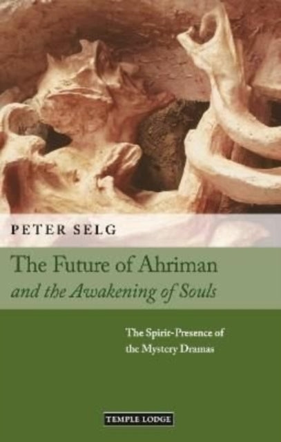 Book cover of: Future of Ahriman and the Awakening of Souls. By: Peter Selg; Paul King