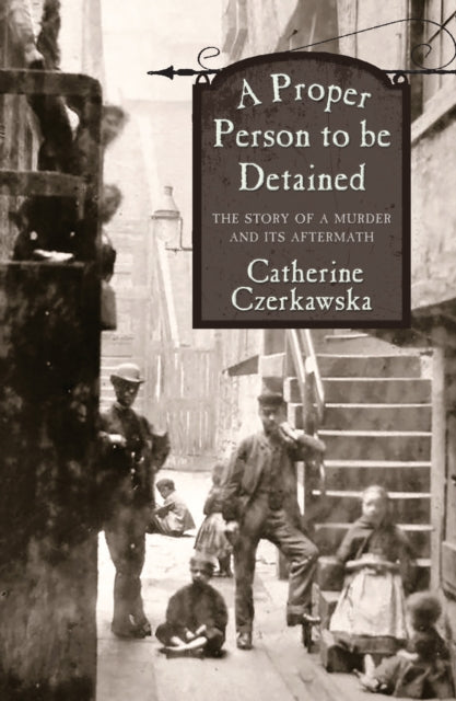 Book cover of: Proper Person to be Detained. By: Catherine Lucy Czerkawska
