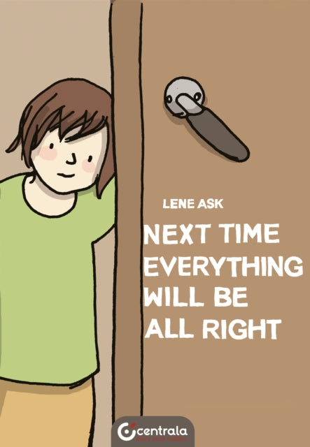 Book cover of: Next Time Everything Will Be All Right. By: Lene Ask