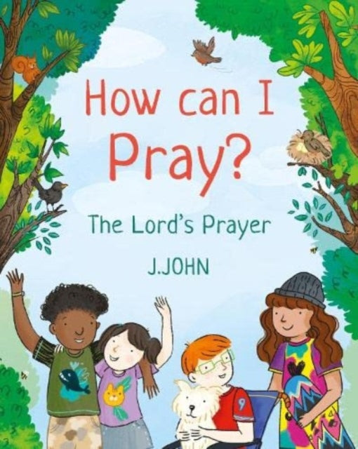 Book cover of: How Can I Pray?. By: J. John