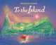 Book cover of: To the Island. By: Patricia Forde
