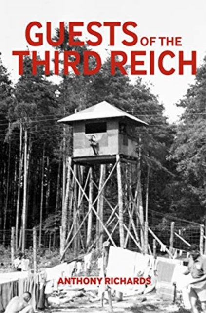 Book cover of: Guests of the Third Reich. By: A. Richards
