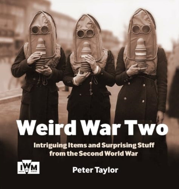 Book cover of: Weird War Two. By: Taylor, Peter
