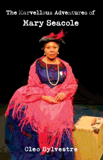 Book cover of: Marvellous Adventures of Mary Seacole. By: Cleo Sylvestre